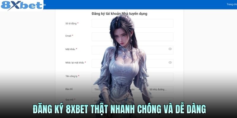Đăng ký 8XBET thật nhanh chóng và dễ dàng