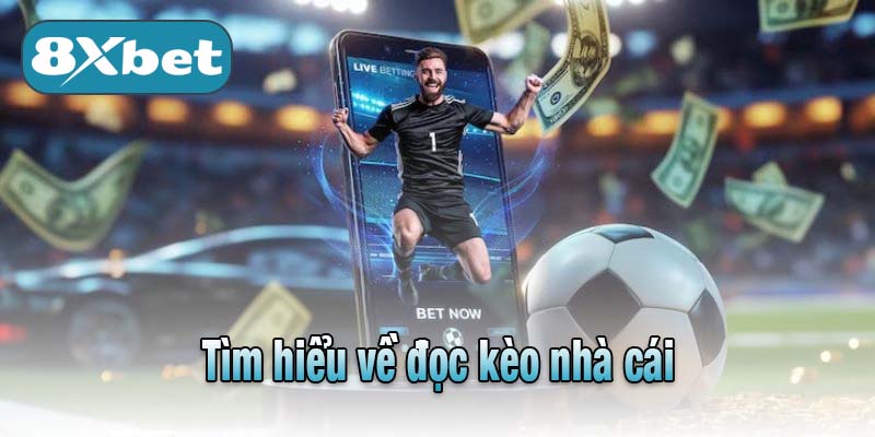 Tìm hiểu về đọc kèo nhà cái