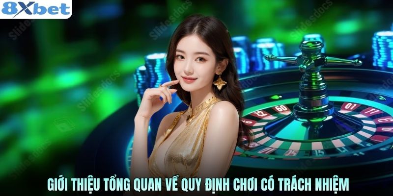 Giới thiệu tổng quan về quy định chơi có trách nhiệm
