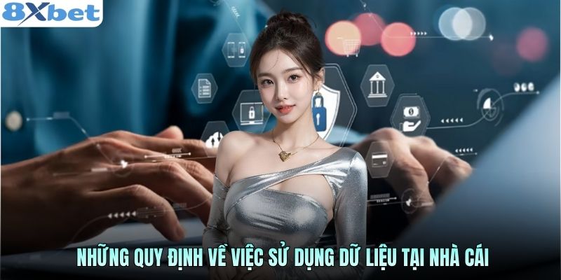 Những quy định về việc sử dụng dữ liệu tại nhà cái