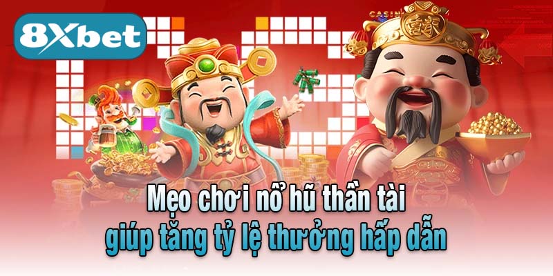 Mẹo chơi nổ hũ thần tài giúp tăng tỷ lệ thưởng hấp dẫn
